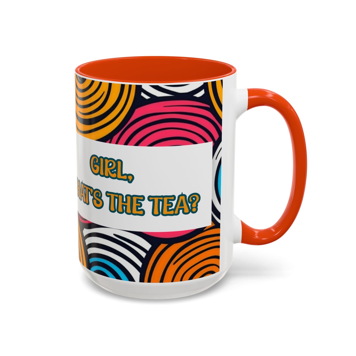 Girl, What's the Tea Sassy Sips 15oz Mug